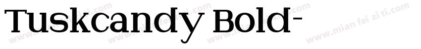 Tuskcandy Bold字体转换